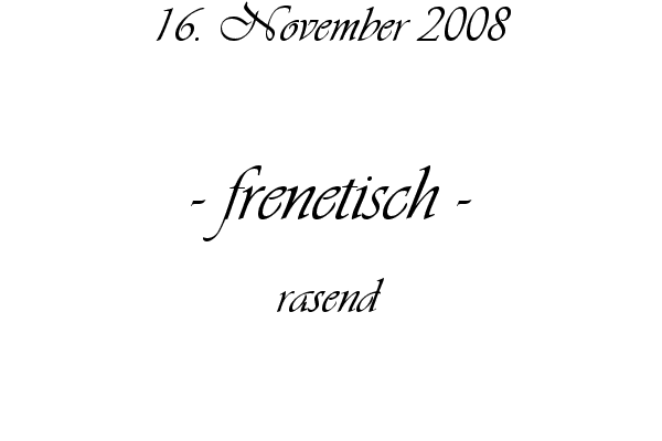 frenetisch - rasend