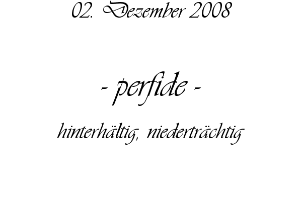 perfide - hinterh�ltig, niedertr�chtig
