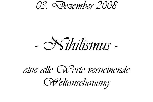 Nihilismus - eine alle Werte verneinende Weltanschauung