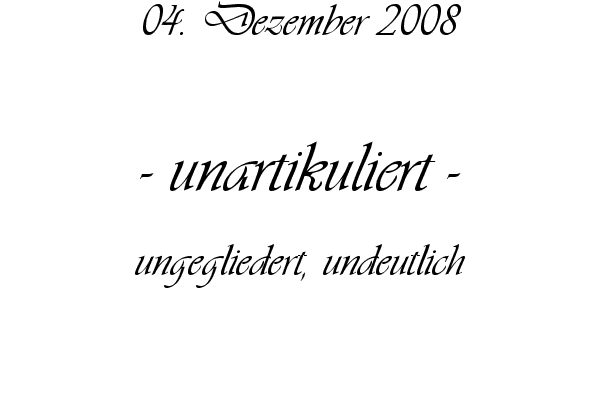 unartikuliert - ungegliedert, undeutlich
