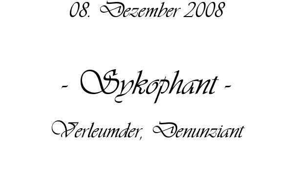 Sykophant - Verleumder, Denunziant