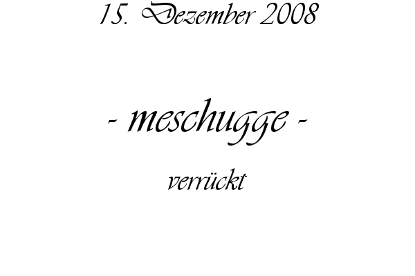 meschugge - verr�ckt