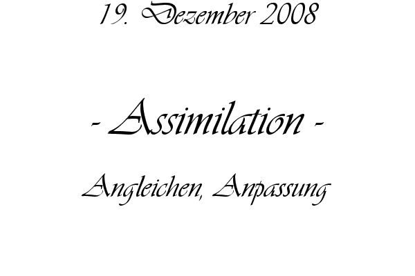 Assimilation - Angleichen, Anpassung
