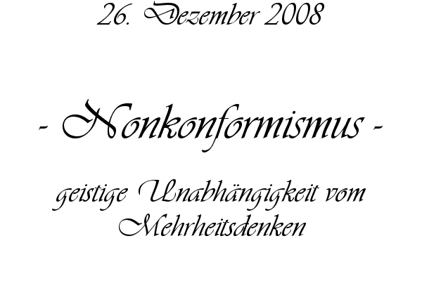 Nonkonformismus - geistige Unabh�ngigkeit vom Mehrheitsdenken