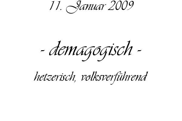 demagogisch - hetzerisch, volksverf�hrend