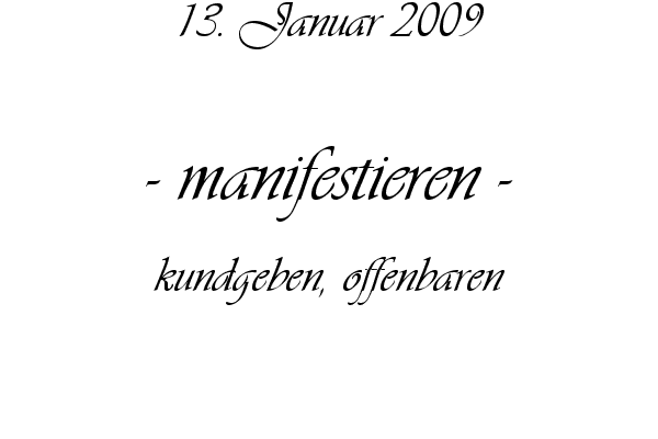 manifestieren - kundgeben, offenbaren