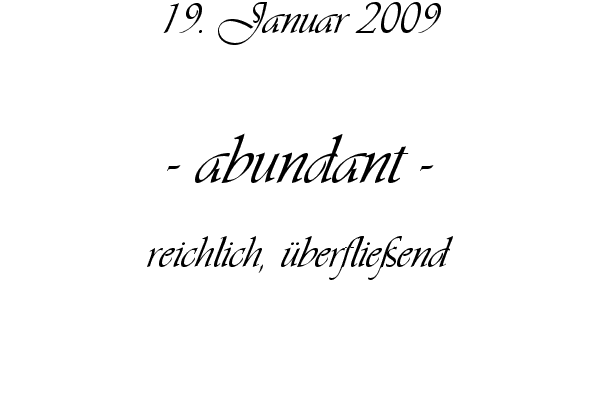 abundant - reichlich, �berflie�end