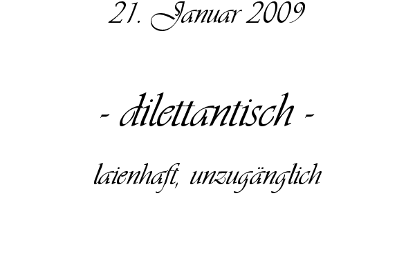 dilettantisch - laienhaft, unzug�nglich