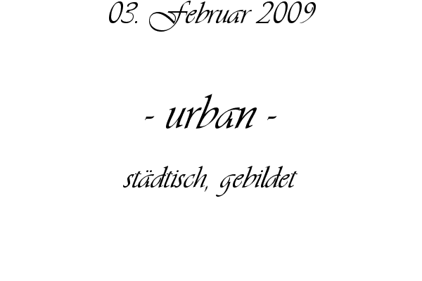 urban - st�dtisch, gebildet