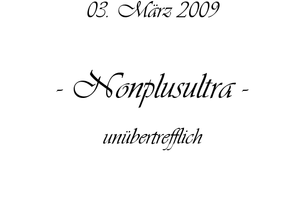 Nonplusultra - un�bertrefflich