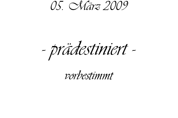 pr�destiniert - vorbestimmt