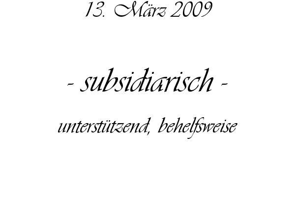 subsidiarisch - unterst�tzend, behelfsweise
