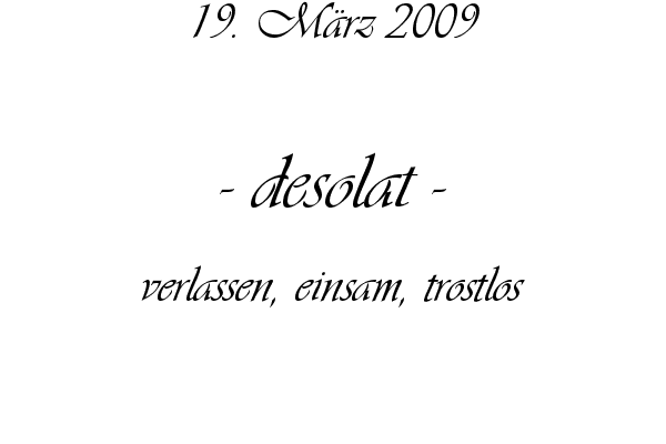 desolat - verlassen, einsam, trostlos