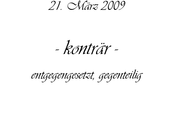 kontr�r - entgegengesetzt, gegenteilig