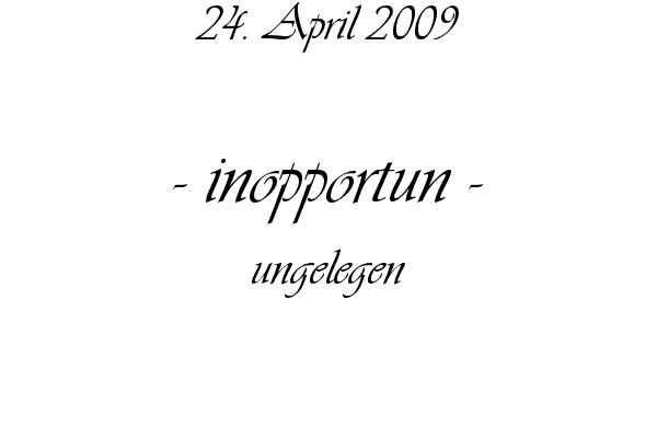 inopportun - ungelegen