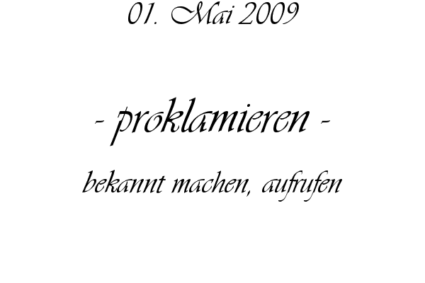 proklamieren - bekannt machen, aufrufen