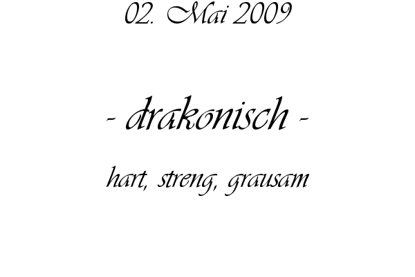 drakonisch - hart, streng, grausam