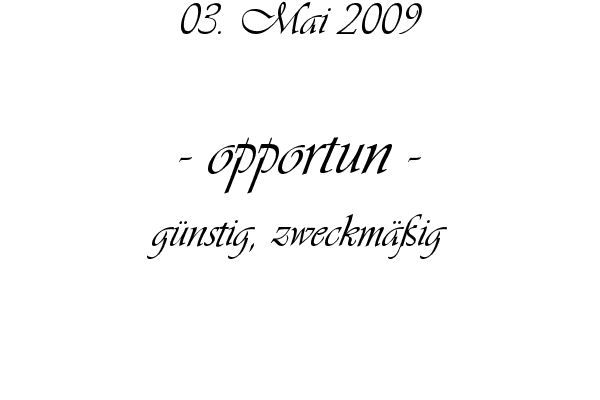 opportun - g�nstig, zweckm��ig