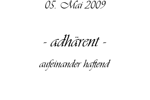 adh�rent - aufeinander haftend