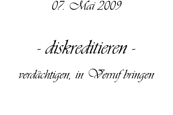 diskreditieren - verd�chtigen, in Verruf bringen
