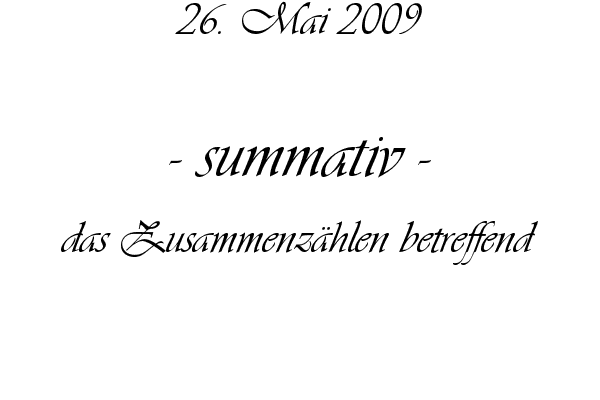 summativ - das Zusammenz�hlen betreffend