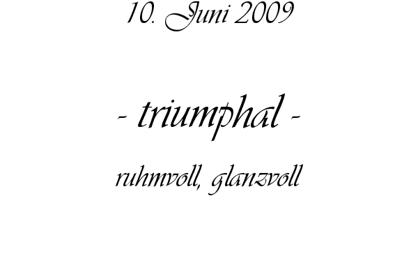 triumphal - ruhmvoll, glanzvoll