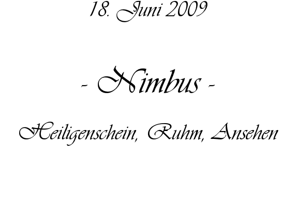 Nimbus - Heiligenschein, Ruhm, Ansehen