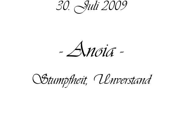 Anoia - Stumpfheit, Unverstand