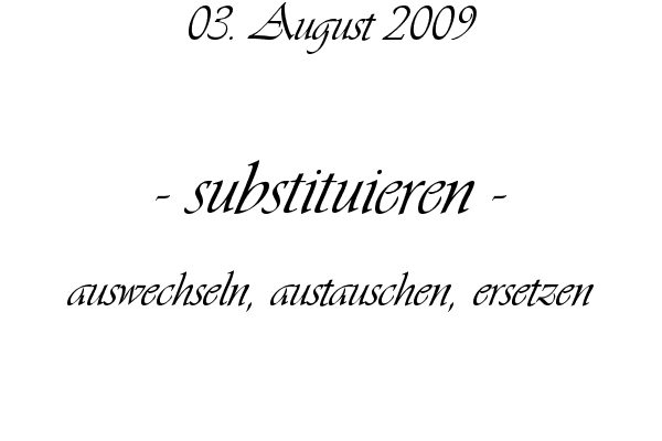 substituieren - auswechseln, austauschen, ersetzen