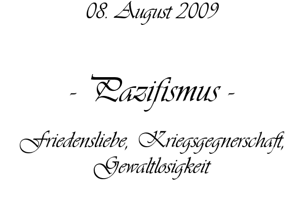 Pazifismus - Friedensliebe, Kriegsgegnerschaft, Gewaltlosigkeit