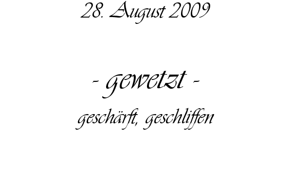 gewetzt - gesch�rft, geschliffen