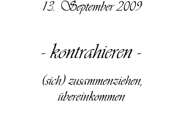 kontrahieren - (sich) zusammenziehen, �bereinkommen