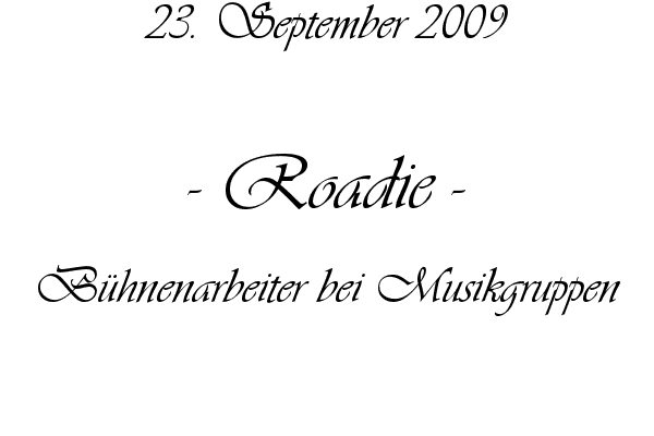 Roadie - B�hnenarbeiter bei Musikgruppen