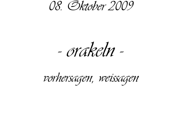 orakeln - vorhersagen, weissagen