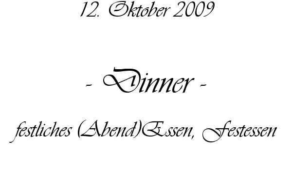Dinner - festliches (Abend)Essen, Festessen