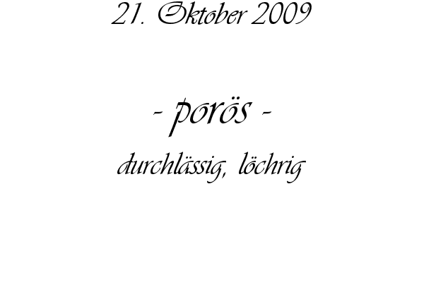 por�s - durchl�ssig, l�chrig