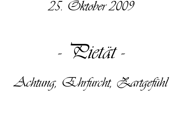 Piet�t - Achtung, Ehrfurcht, Zartgef�hl