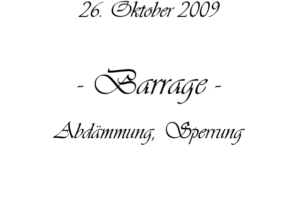 Barrage - Abd�mmung, Sperrung