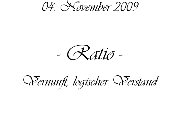 Ratio - Vernunft, logischer Verstand