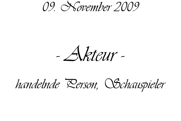 Akteur - handelnde Person, Schauspieler