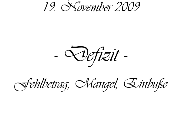 Defizit - Fehlbetrag, Mangel, Einbu�e