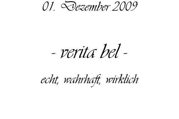 verita bel - echt, wahrhaft, wirklich