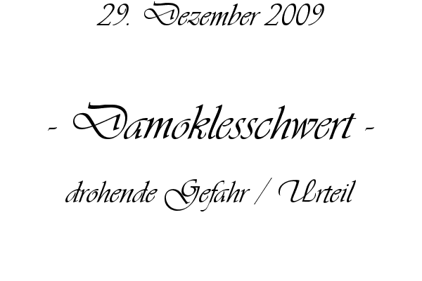 Damoklesschwert - drohende Gefahr / Urteil
