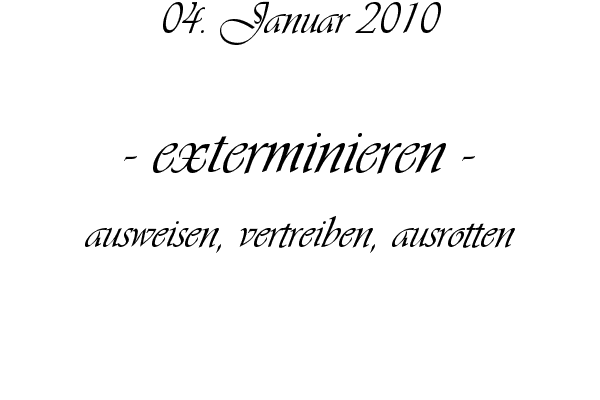 exterminieren - ausweisen, vertreiben, ausrotten