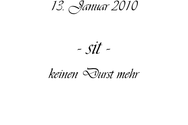 sit - keinen Durst mehr
