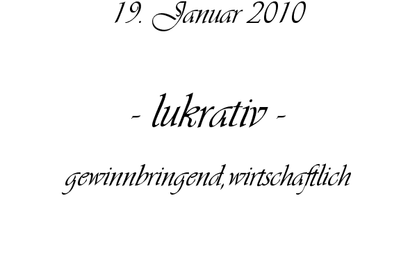 lukrativ - gewinnbringend,wirtschaftlich