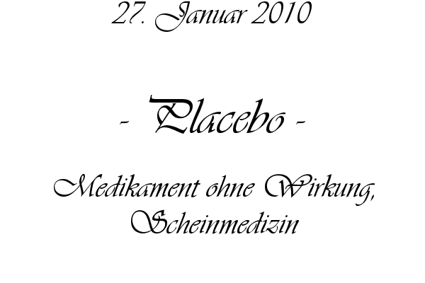 Placebo - Medikament ohne Wirkung, Scheinmedizin