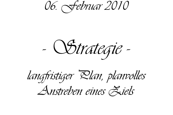 Strategie - langfristiger Plan, planvolles Anstreben eines Ziels