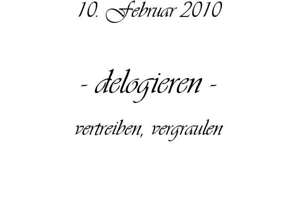 delogieren - vertreiben, vergraulen