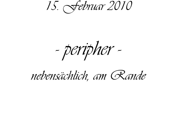 peripher - nebens�chlich, am Rande